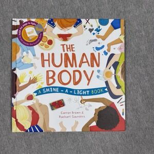 The Human Body by Carron Brown And Rachel Saunders‎ - Hardcover - Shine a Light